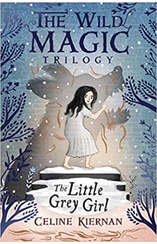 The Little Grey Girl (The Wild Magic Trilogy, Book Two) Paperback